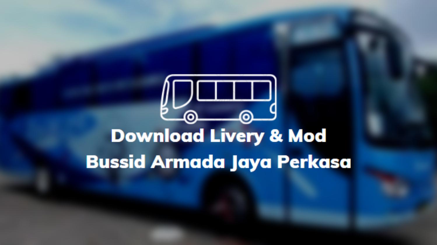 Download Livery & Mod Bussid Armada Jaya Perkasa