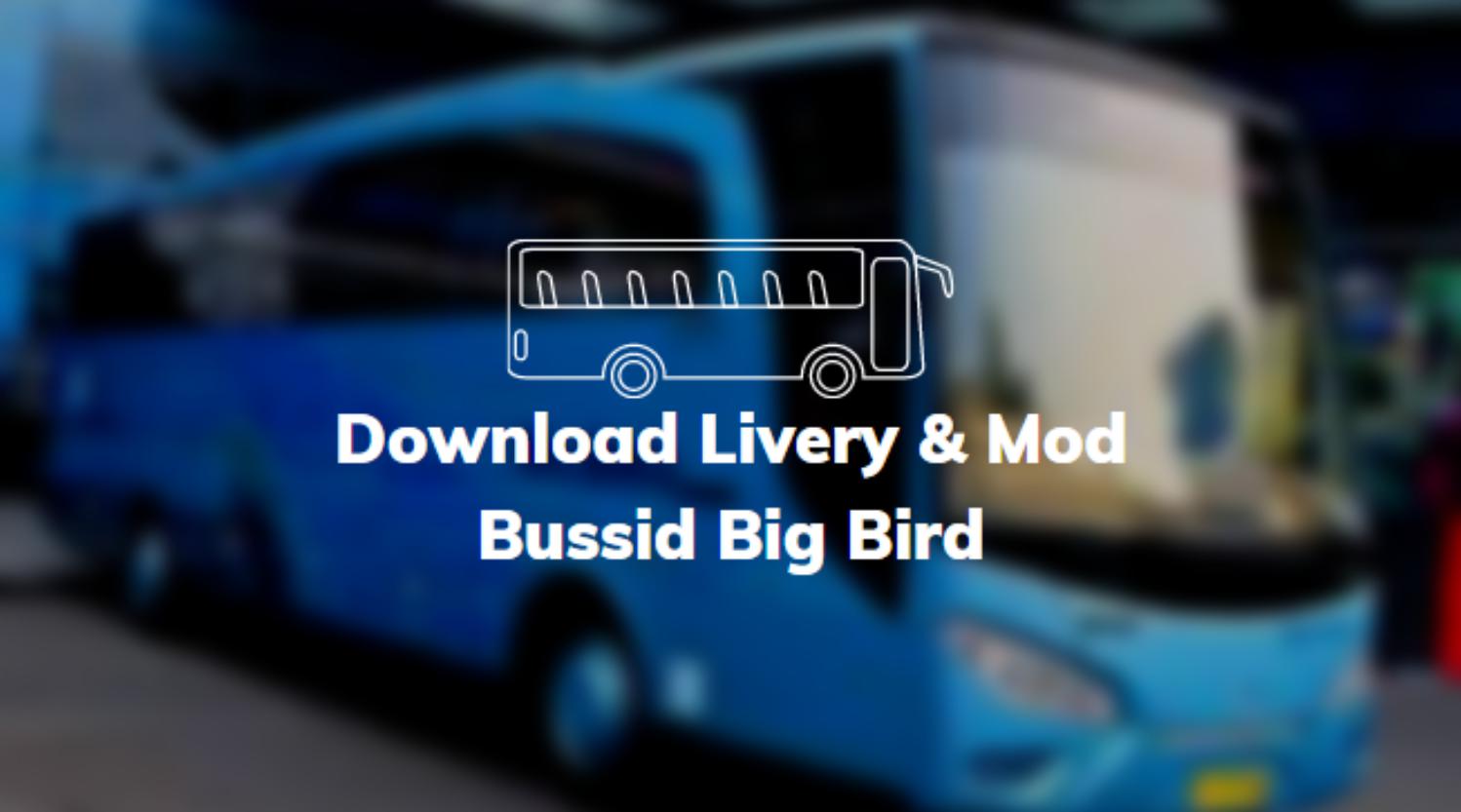 Download Livery & Mod Bussid Big Bird
