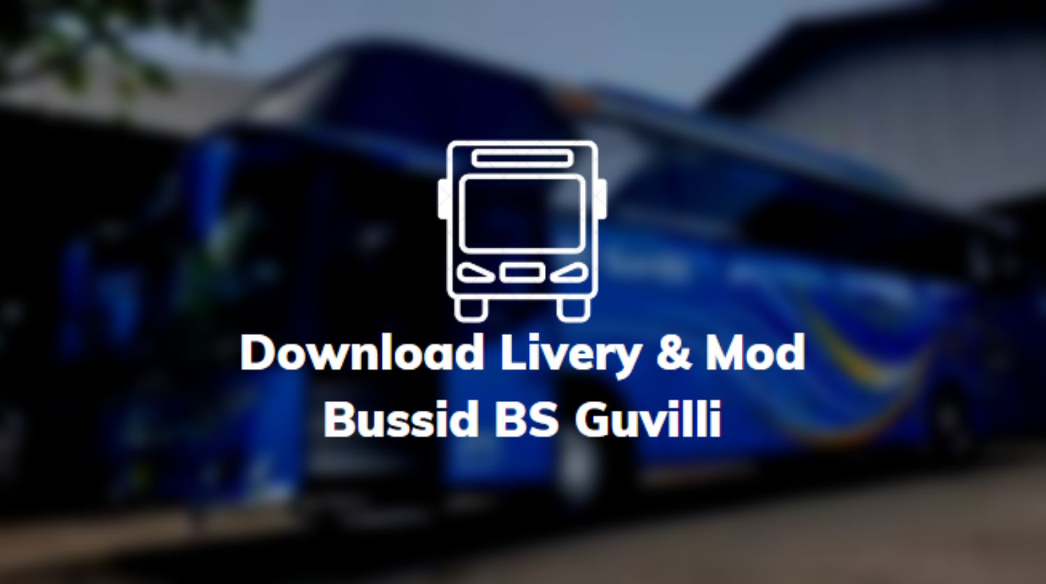 Download Livery & Mod Bussid BS Guvilli