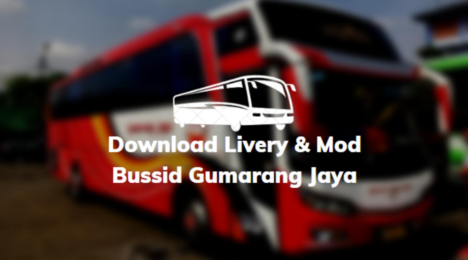 Download Livery & Mod Bussid Gumarang Jaya