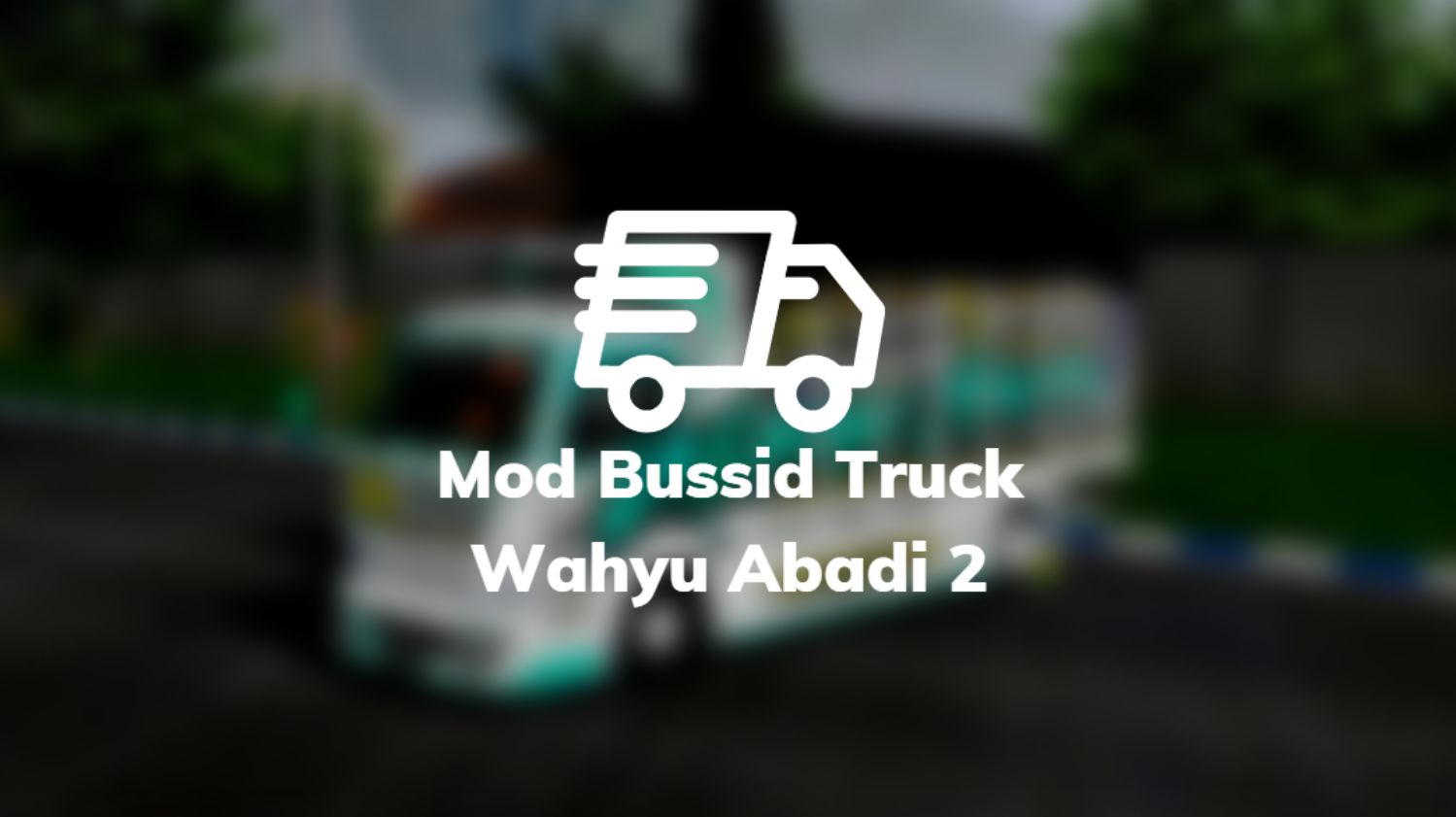 Mod Bussid Truck Wahyu Abadi 2