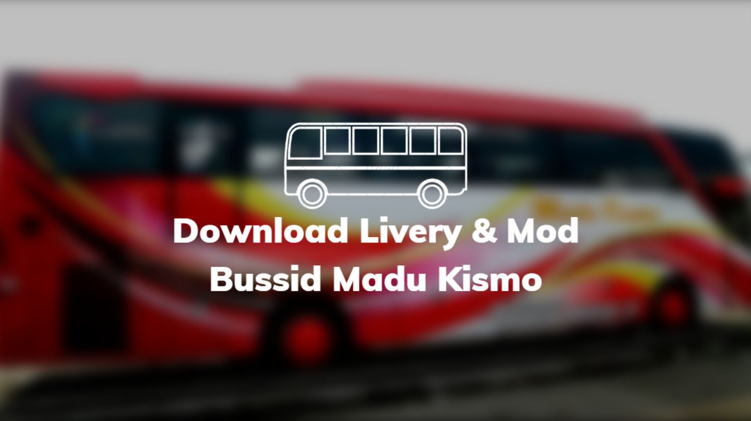 Download Livery & Mod Bussid Madu Kismo