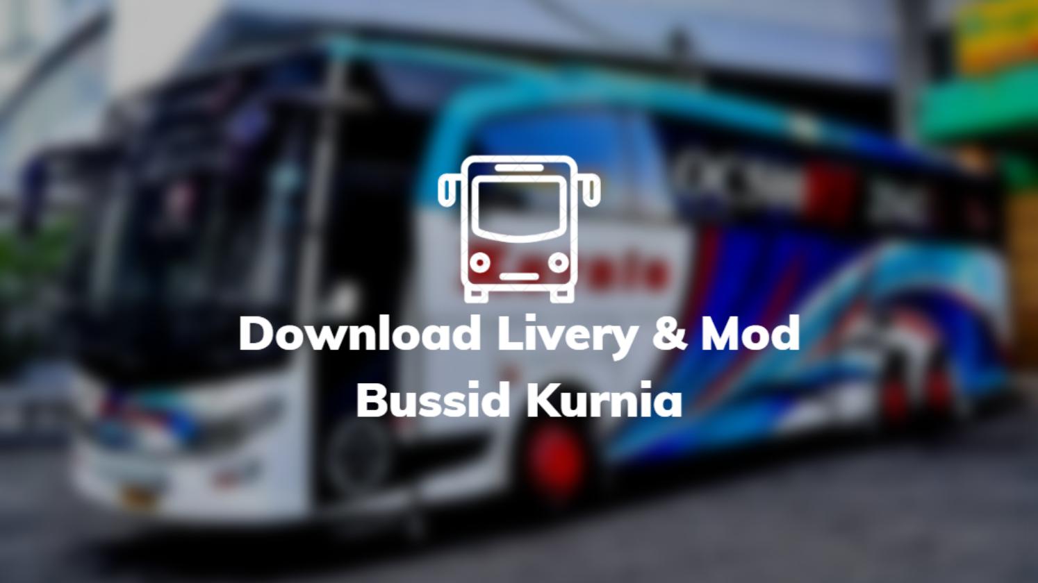 Download Livery & Mod Bussid Kurnia