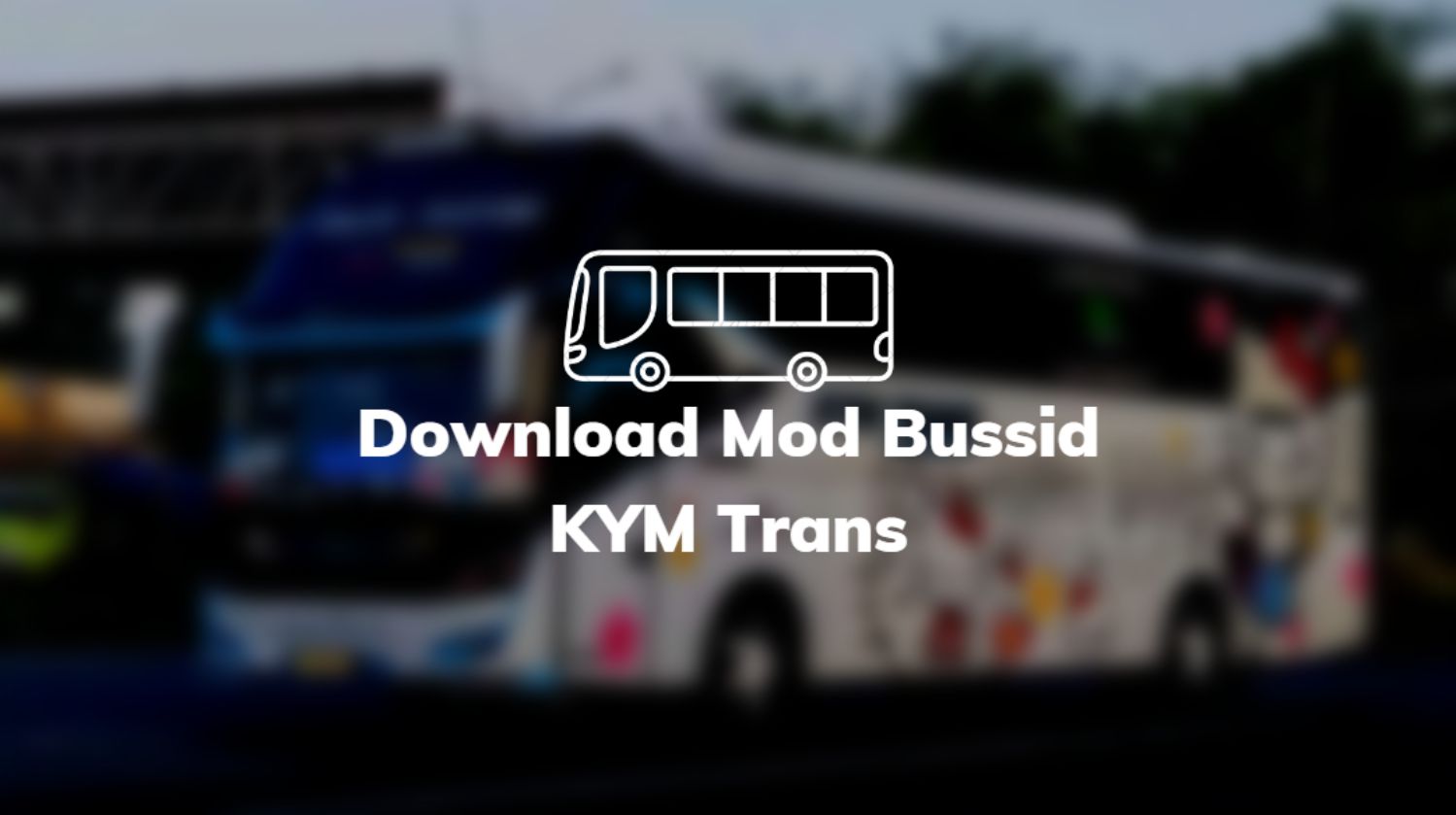 Download Mod Bussid KYM Trans
