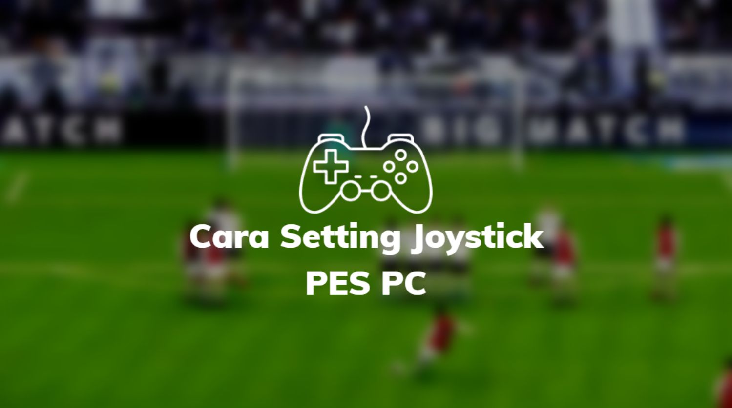 Cara Setting Joystick PES PC