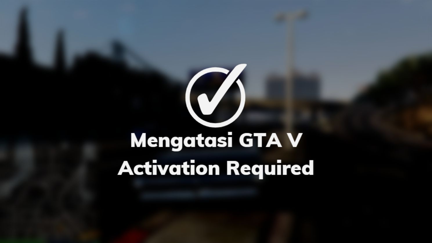 Mengatasi GTA V Activation Required