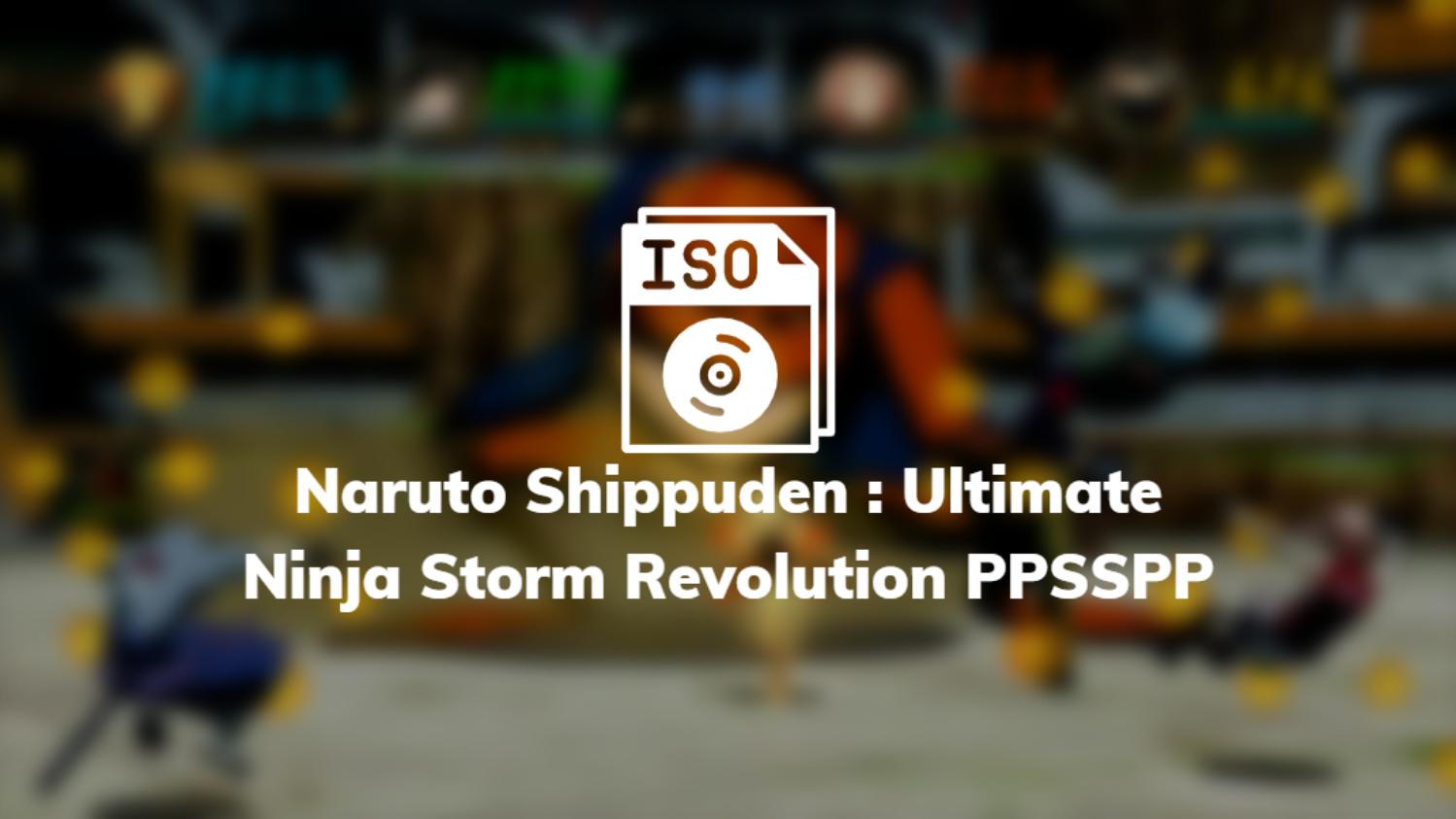 Naruto Shippuden: Ultimate Ninja Storm Revolution PPSSPP