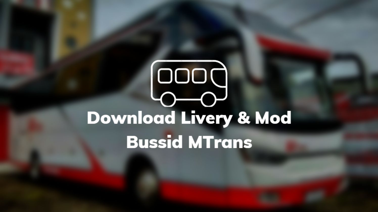 Download Livery & Mod Bussid MTrans