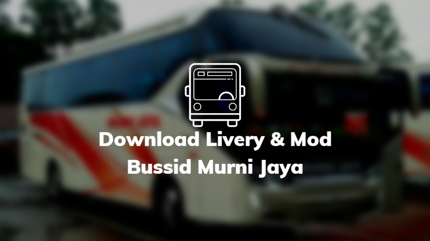 Download Livery & Mod Bussid Murni Jaya