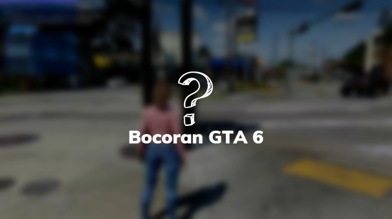 Bocoran GTA 6
