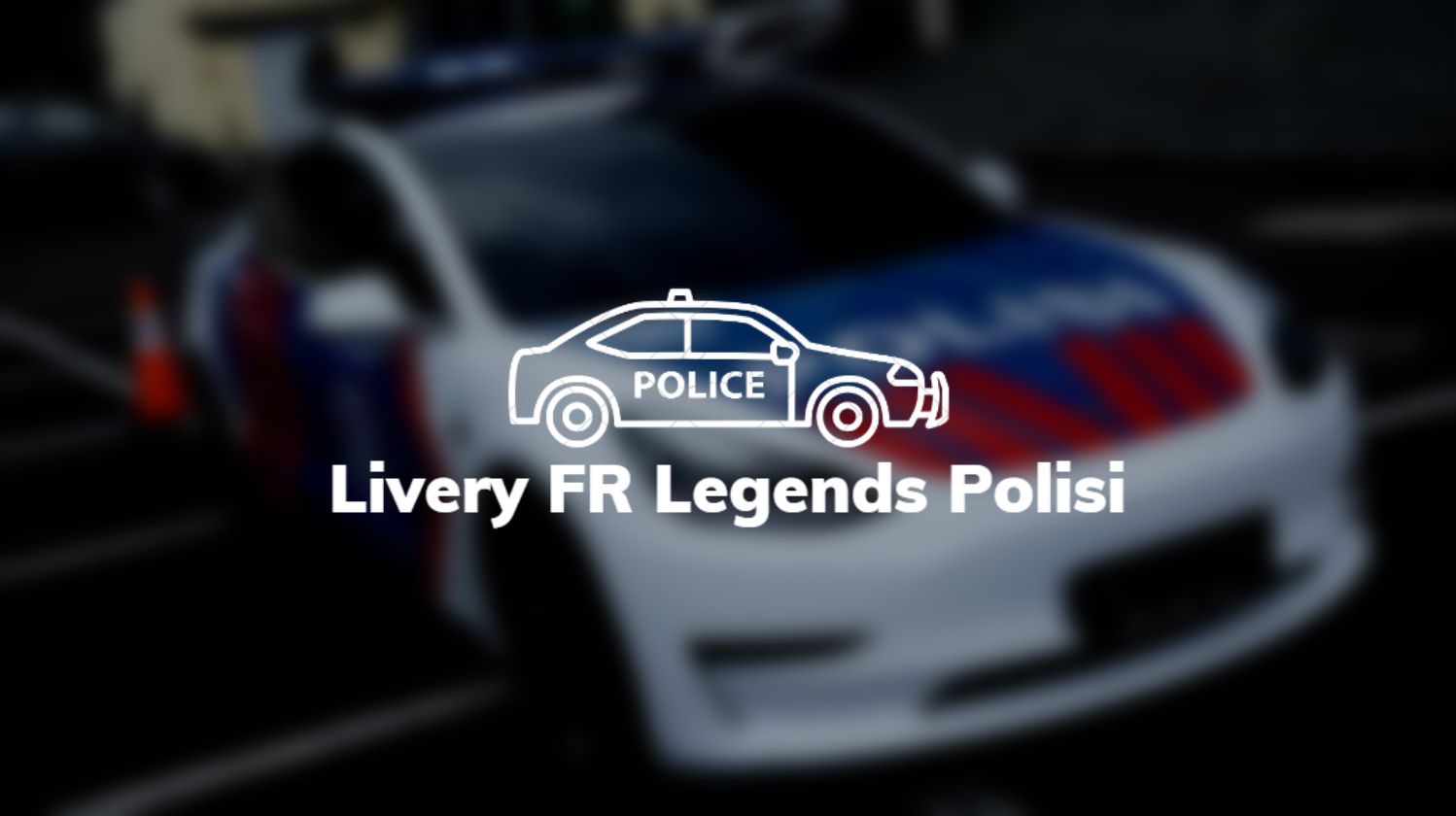 Livery FR Legends Polisi