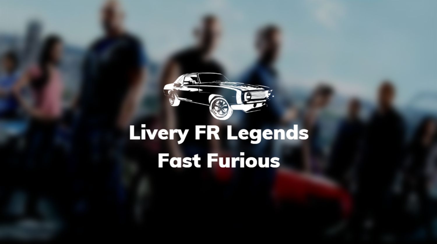 Livery FR Legends Fast Furious
