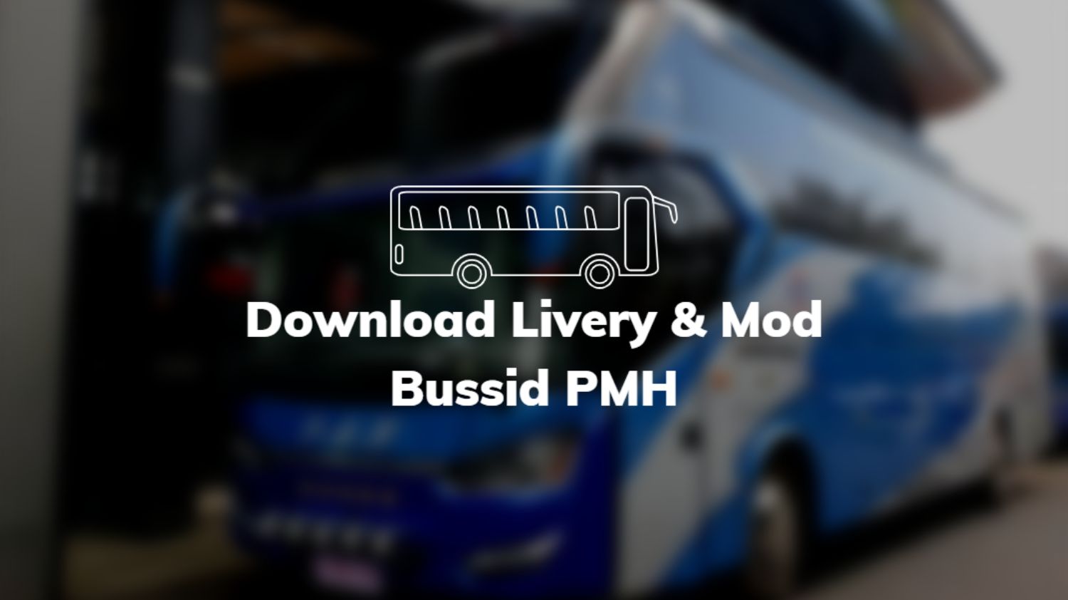 Download Livery & Mod Bussid PMH