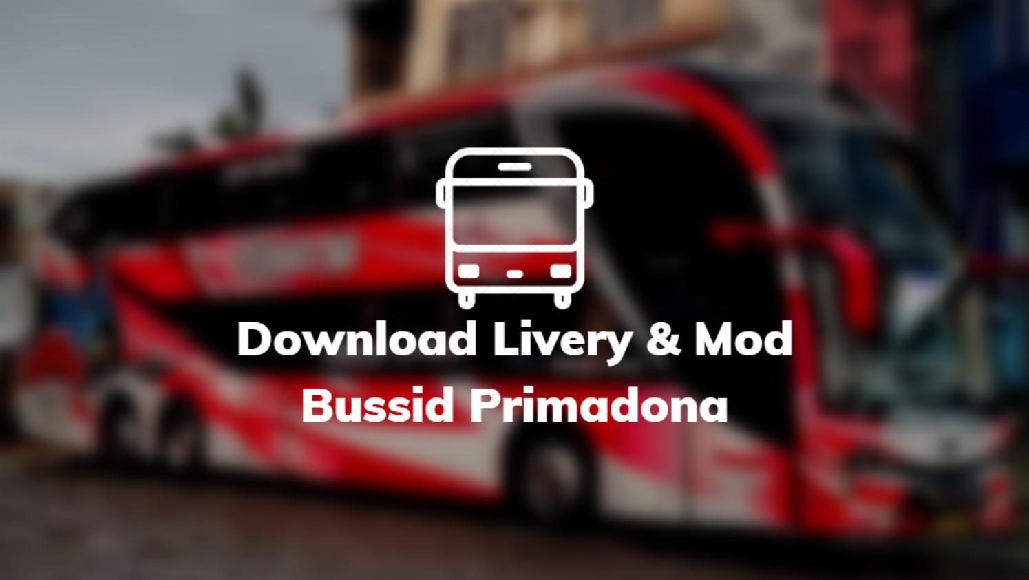 Download Livery & Mod Bussid Primadona