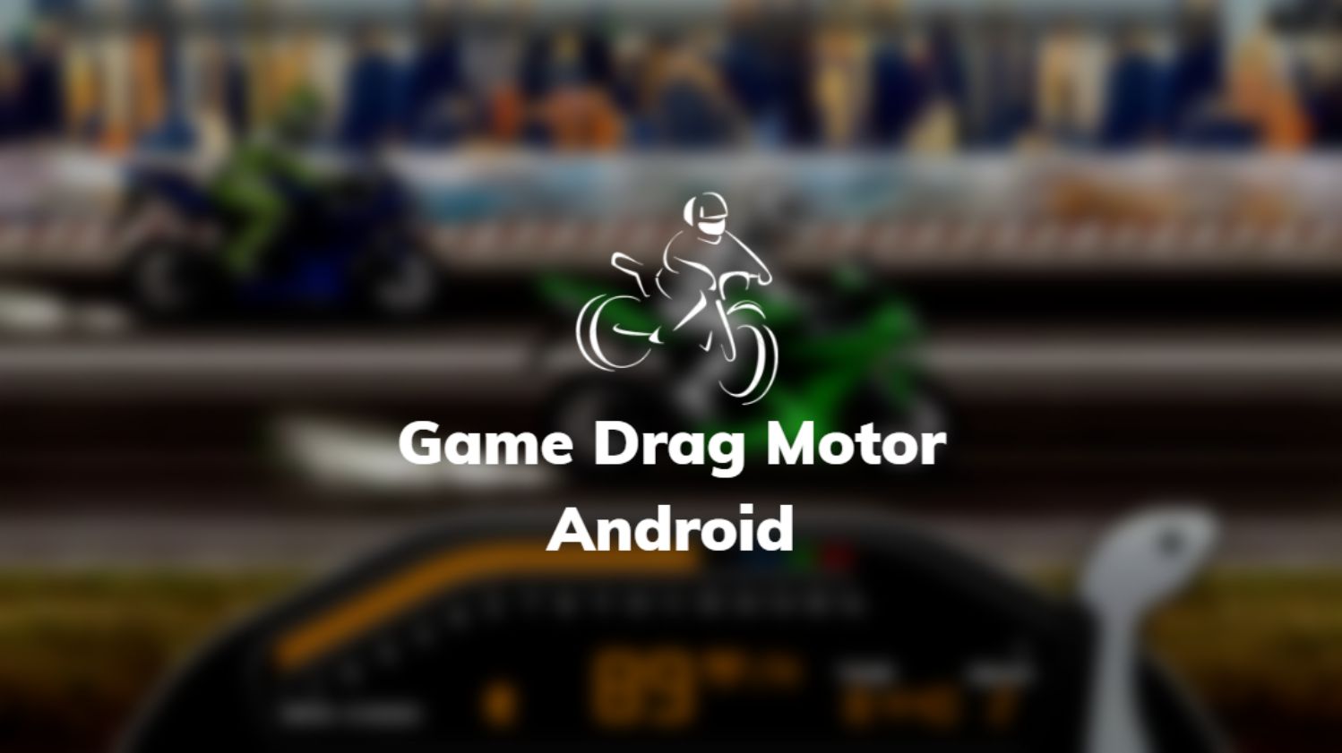 Game Drag Motor Android