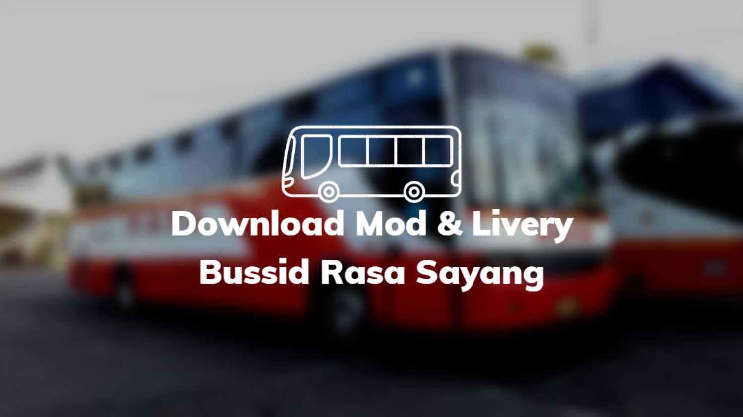 Download Mod & Livery Bussid Raya
