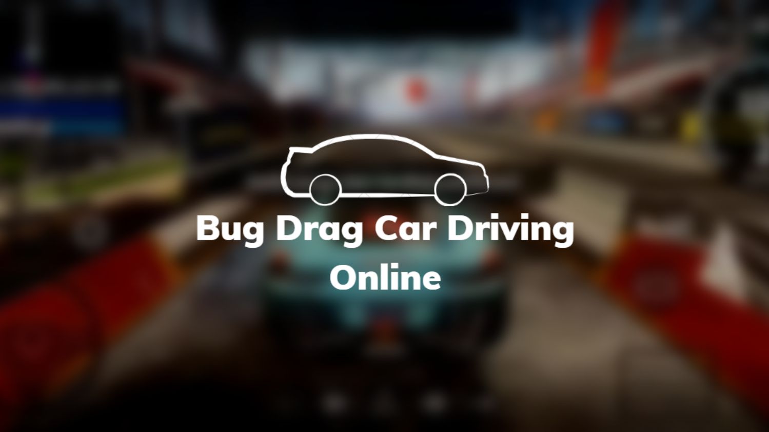 Bug Drag Car Driving Online