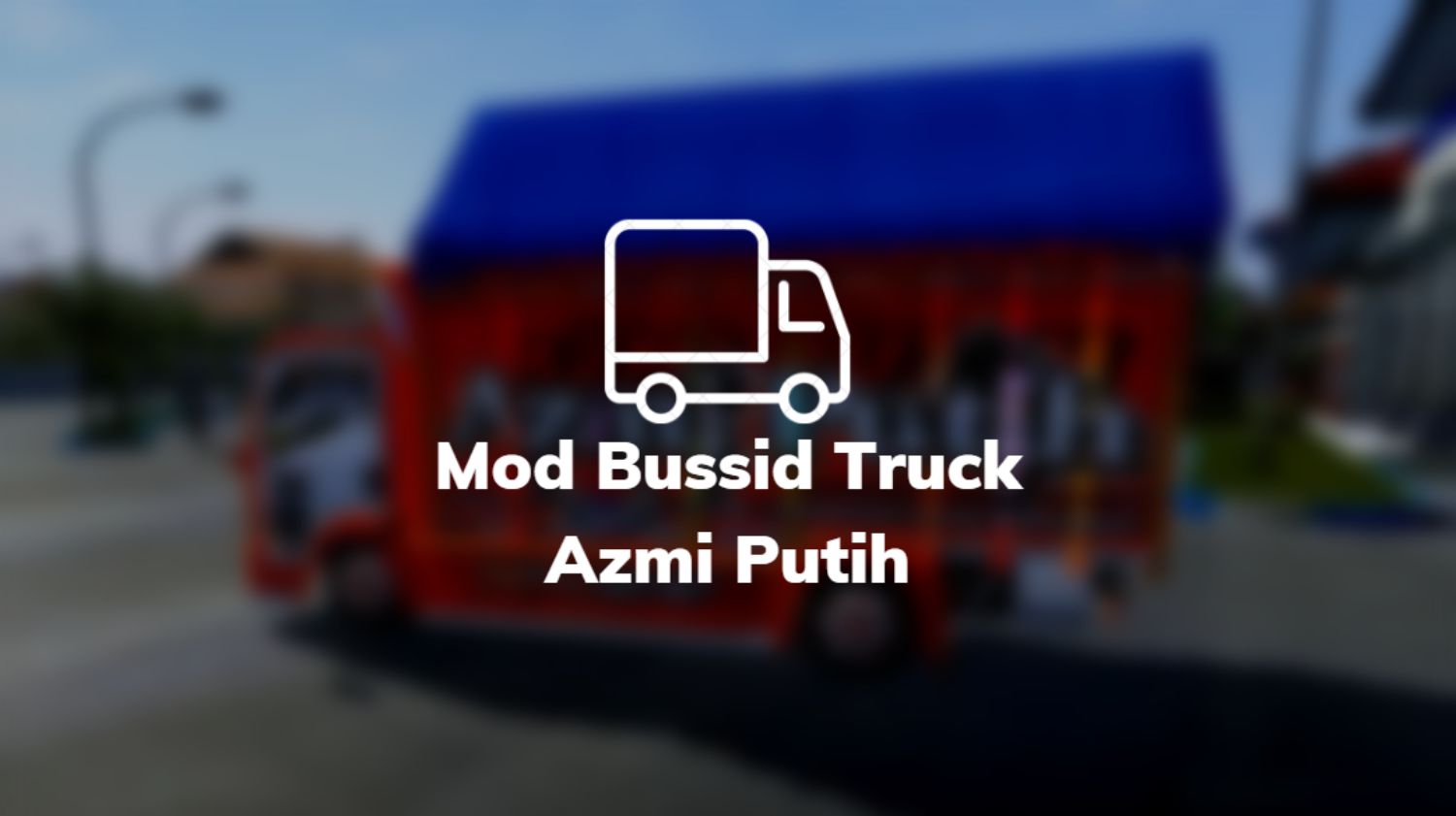 Mod Bussid Truck Azmi Putih