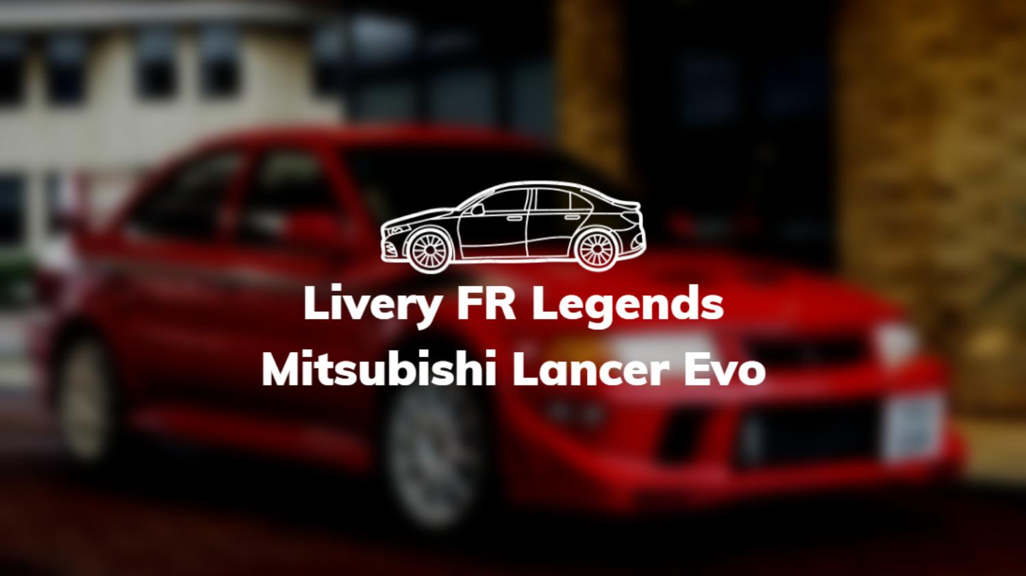 Livery FR Legends Mitsubishi Lancer Evo