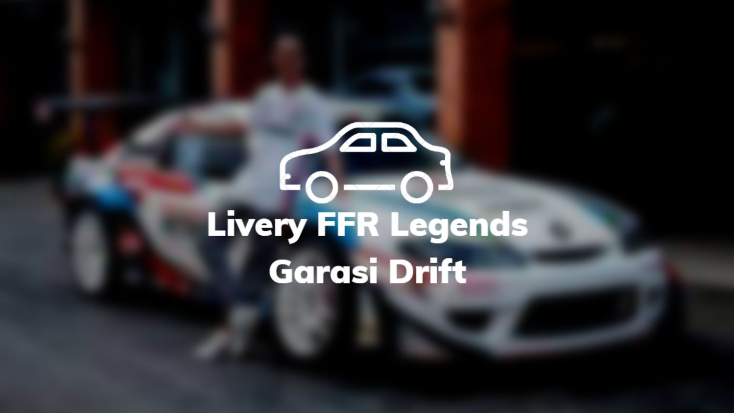 Livery FFR Legends Garasi Drift