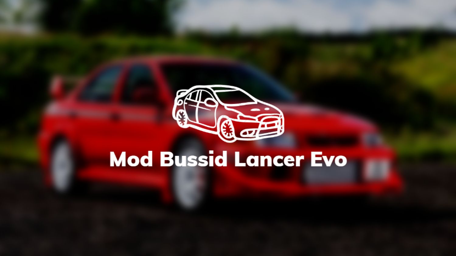 Mod Bussid Lancer Evo