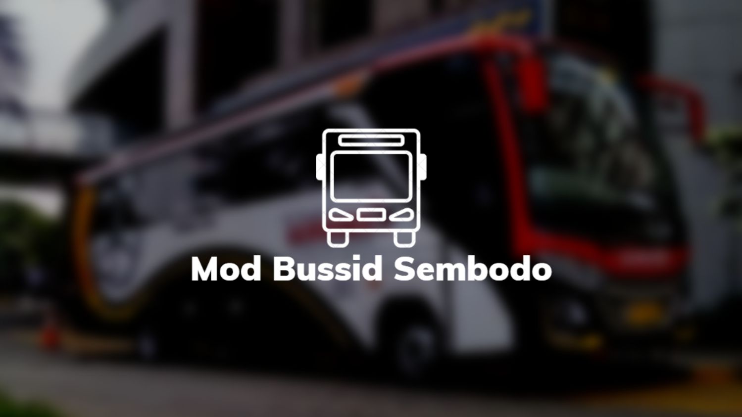 Mod & Livery Bussid Sembodo