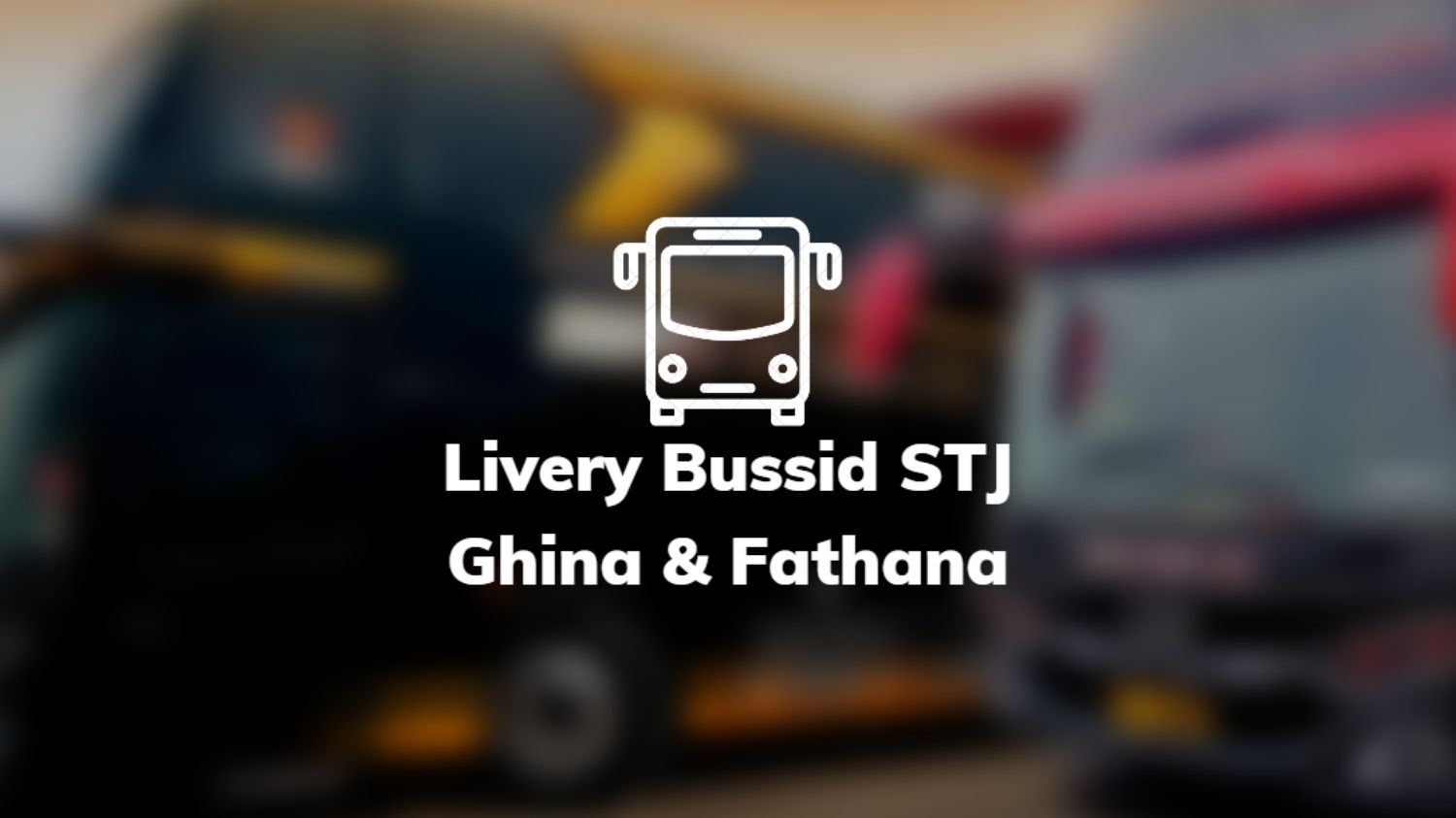 Livery Bussid STJ Ghina & Fathana