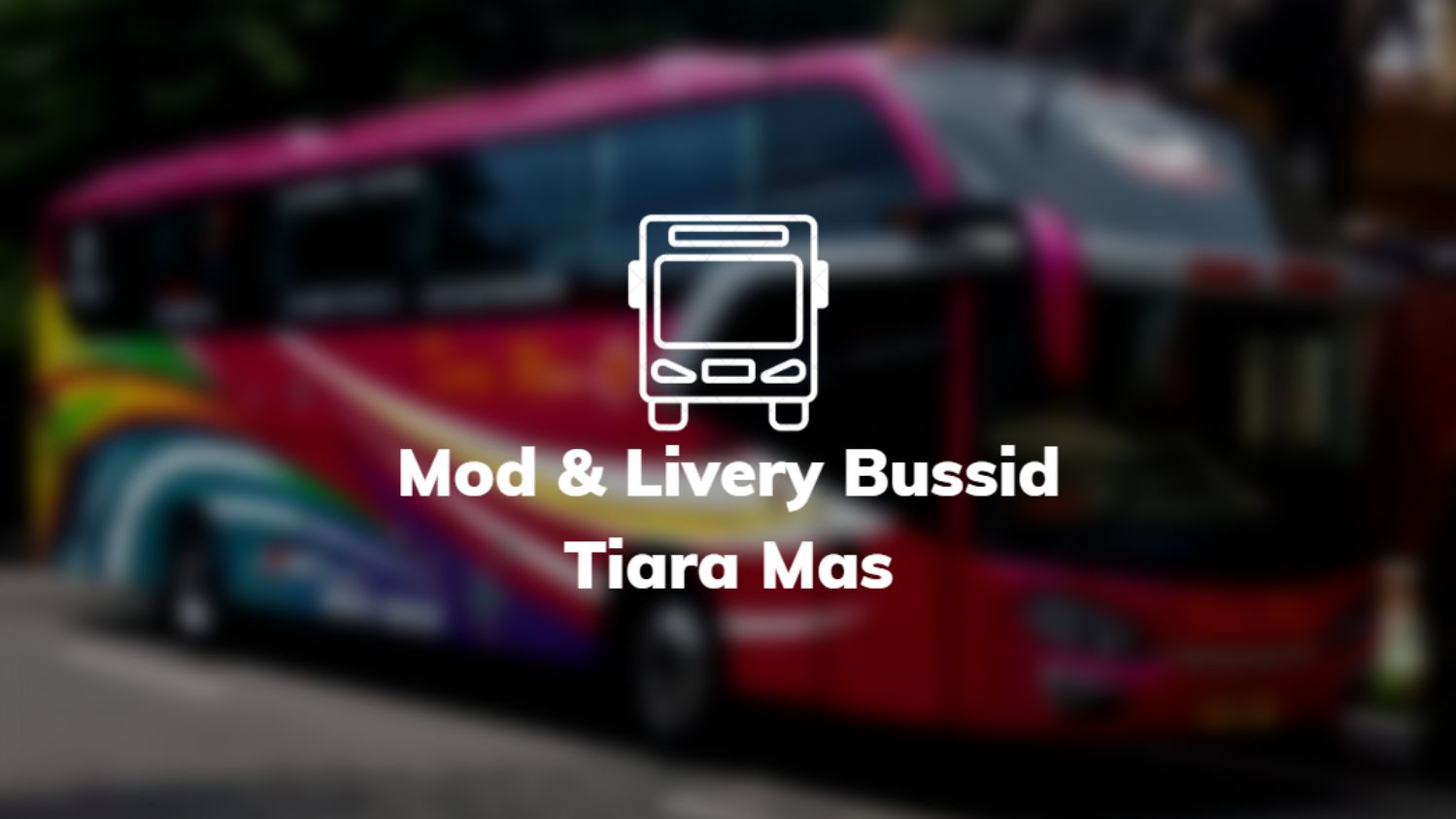 Mod & Livery Bussid Tiara Mas