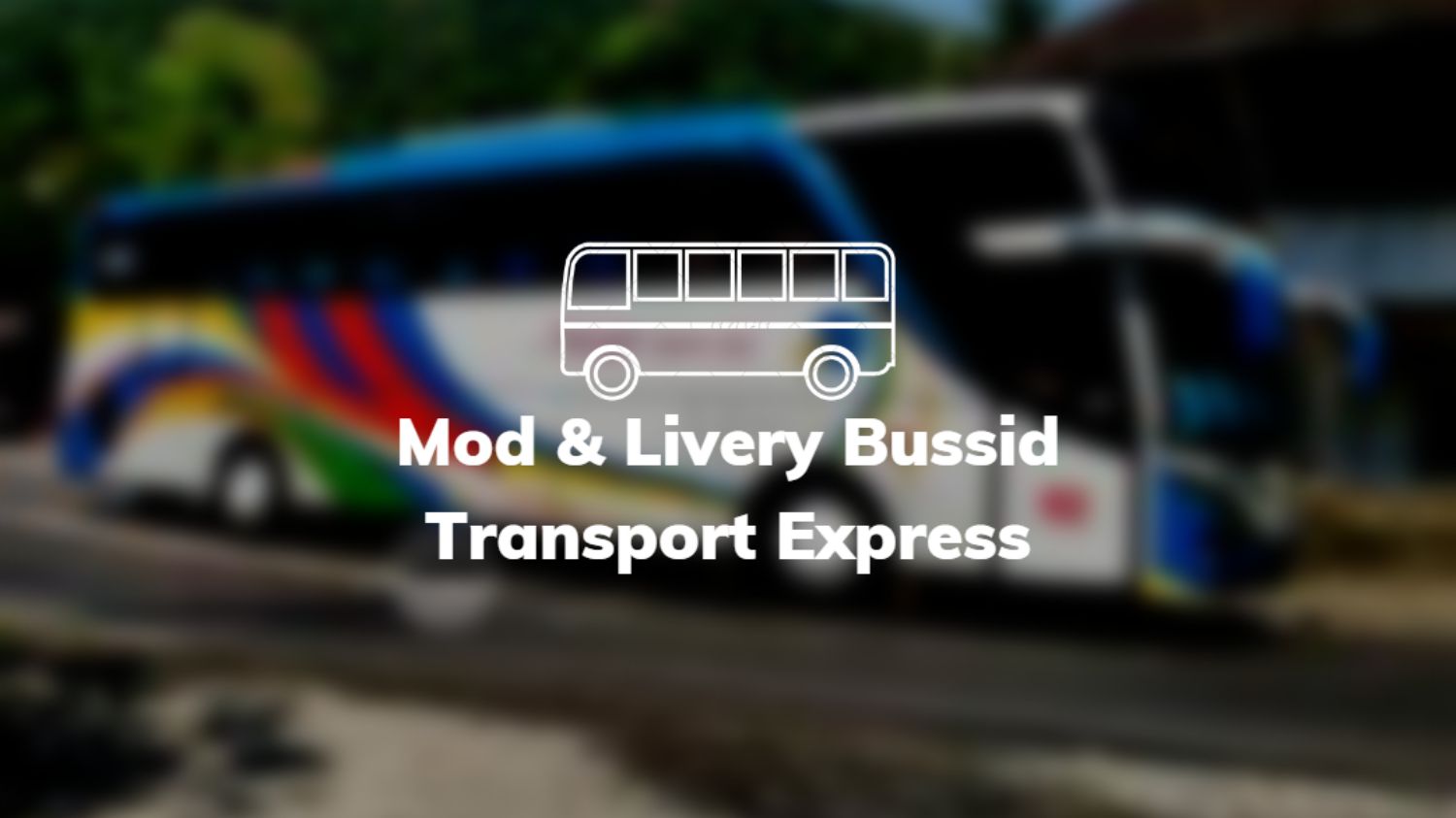 Mod & Livery Bussid Transport Express