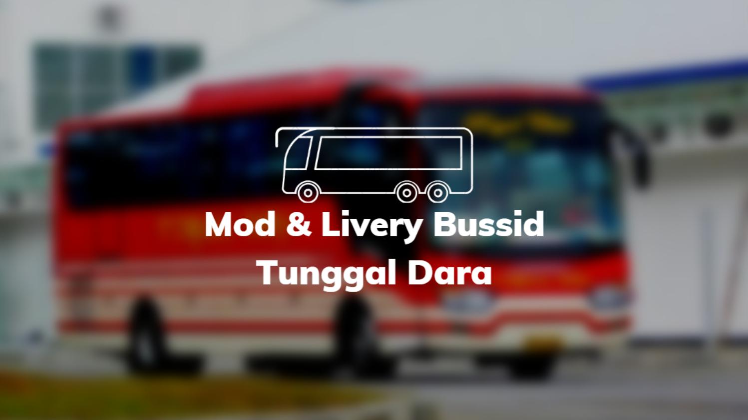 Mod & Livery Bussid Tunggal Dara