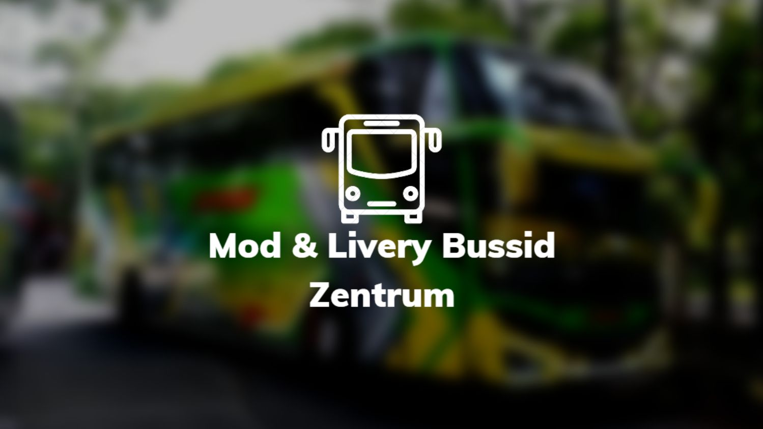 Mod & Livery Bussid Zentrum