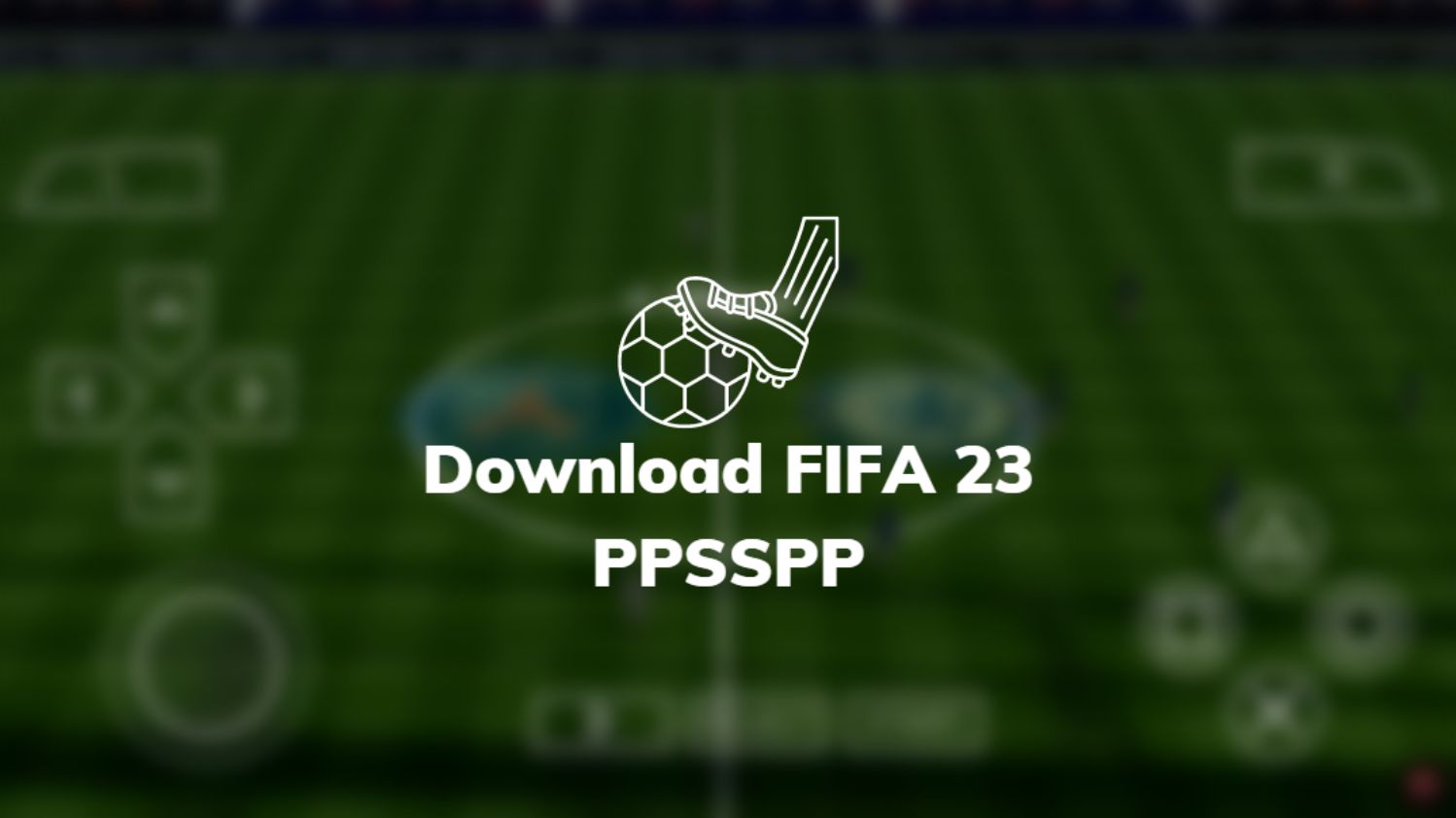 Download FIFA 23 PPSSPP
