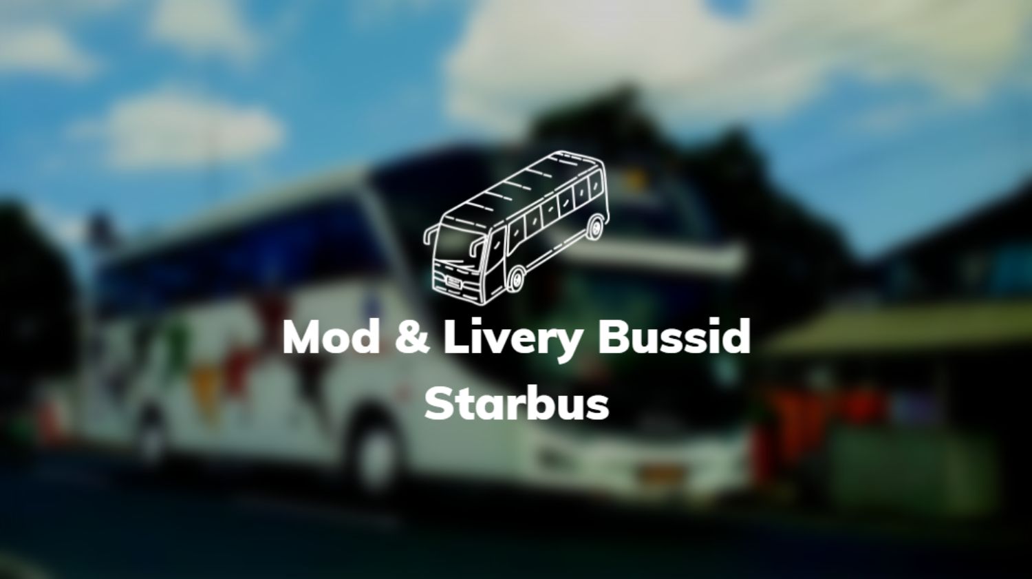 Mod & Livery Bussid Starbus