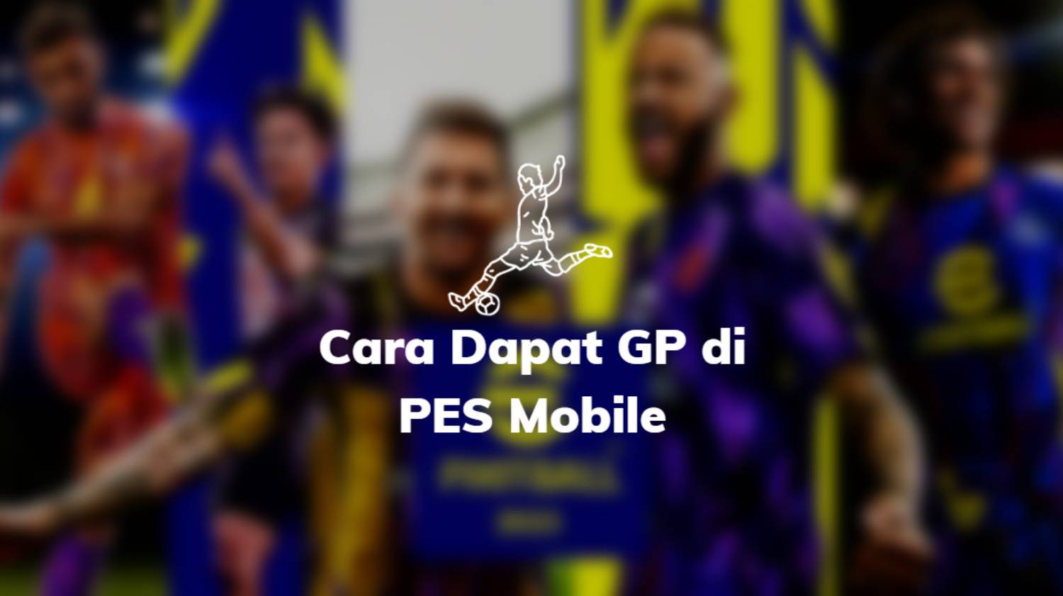 Cara Dapat GP Di PES Mobile 2023