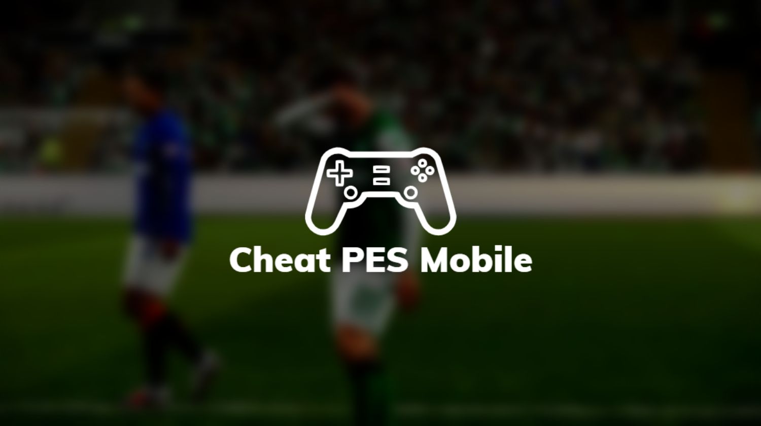 Cheat PES Mobile 2021