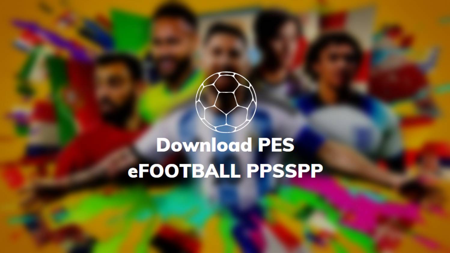 Download PES eFOOTBALL 2023 PPSSPP
