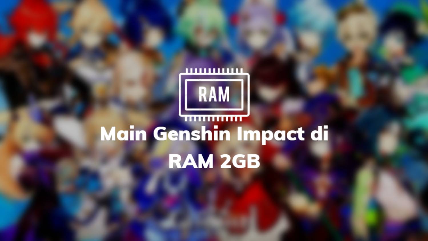 Main Genshin Impact di RAM 2GB