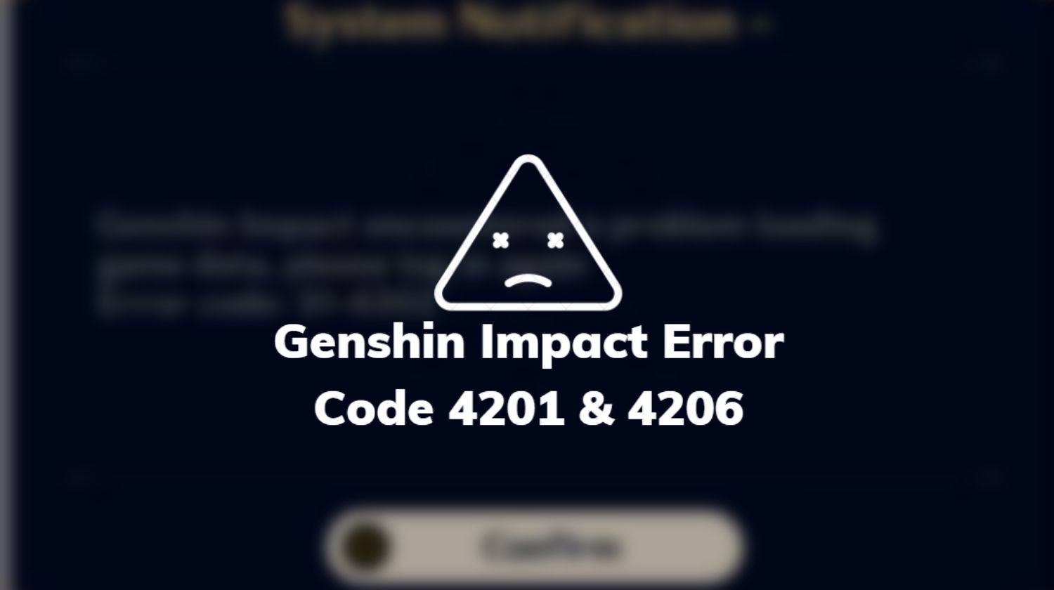 Genshin Impact Error code 4201 & 4206
