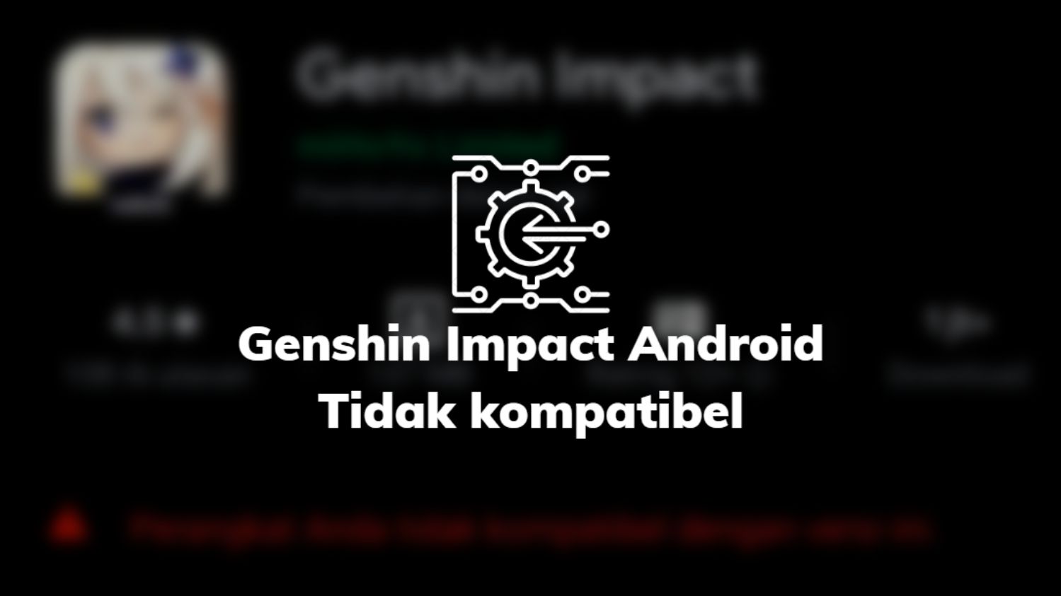 Genshin Impact Android Tidak kompatibel