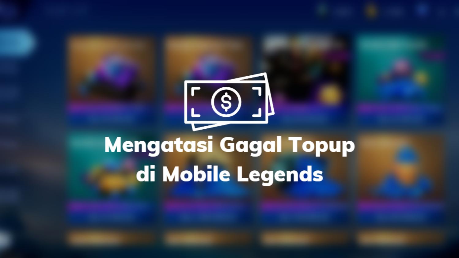 Cara Mengatasi Gagal Topup di Mobile Legends