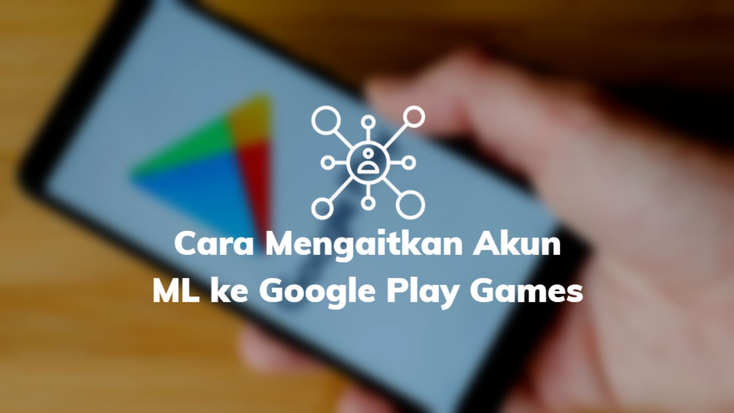 Cara Mengaitkan Akun ML ke Google Play Games
