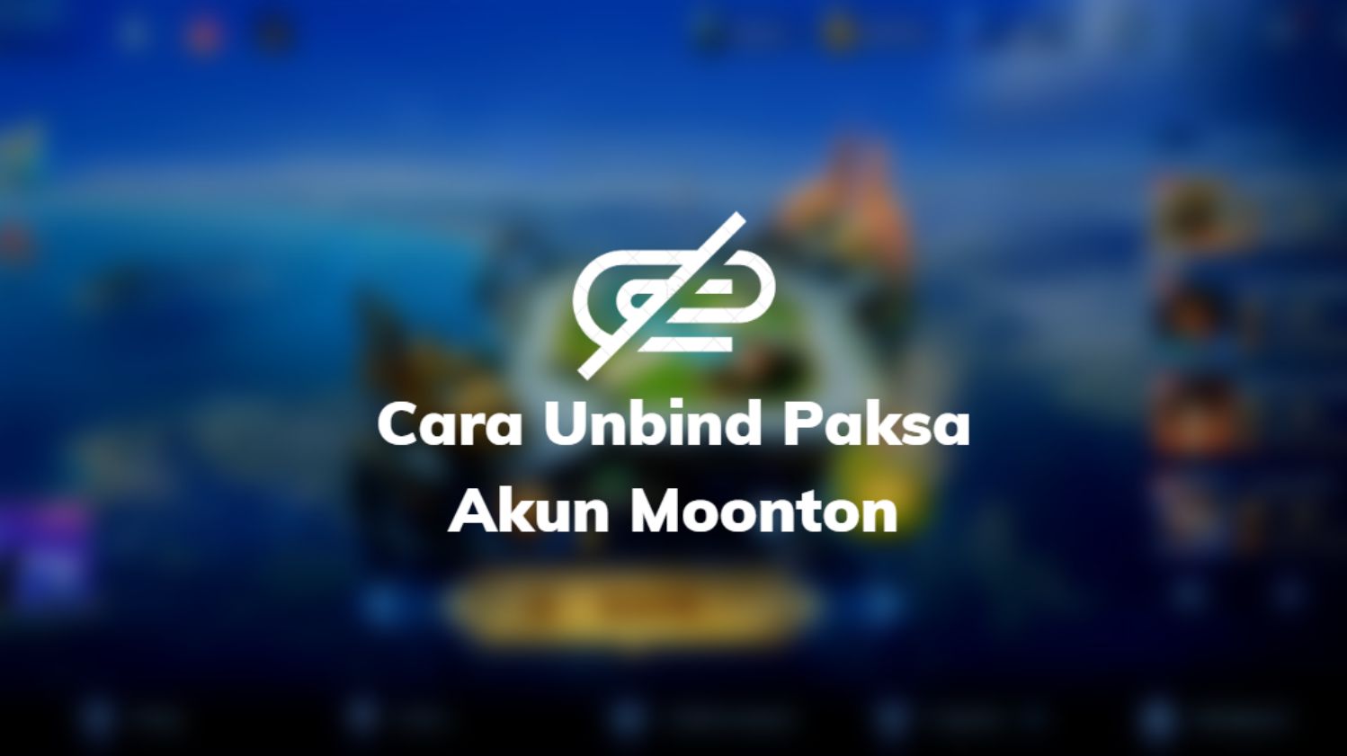Cara Unbind Paksa Akun Moonton