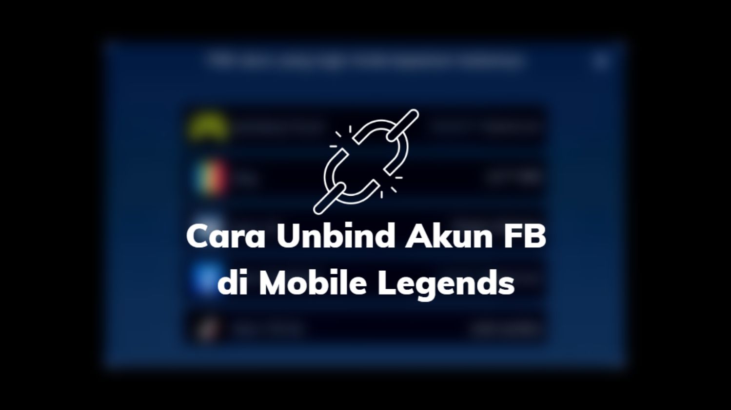 Cara Unbind Akun FB di Mobile Legends