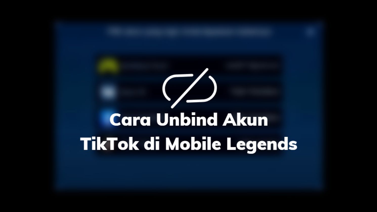 Unbind Akun TikTok di Mobile Legends
