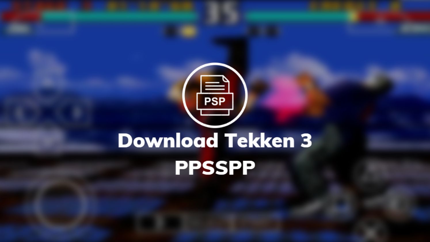 Download Tekken 3 PPSSPP