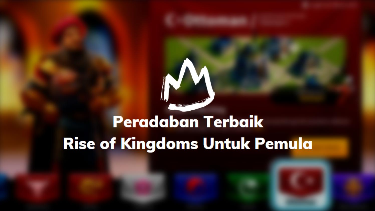 Peradaban Terbaik Rise of Kingdoms Pemula
