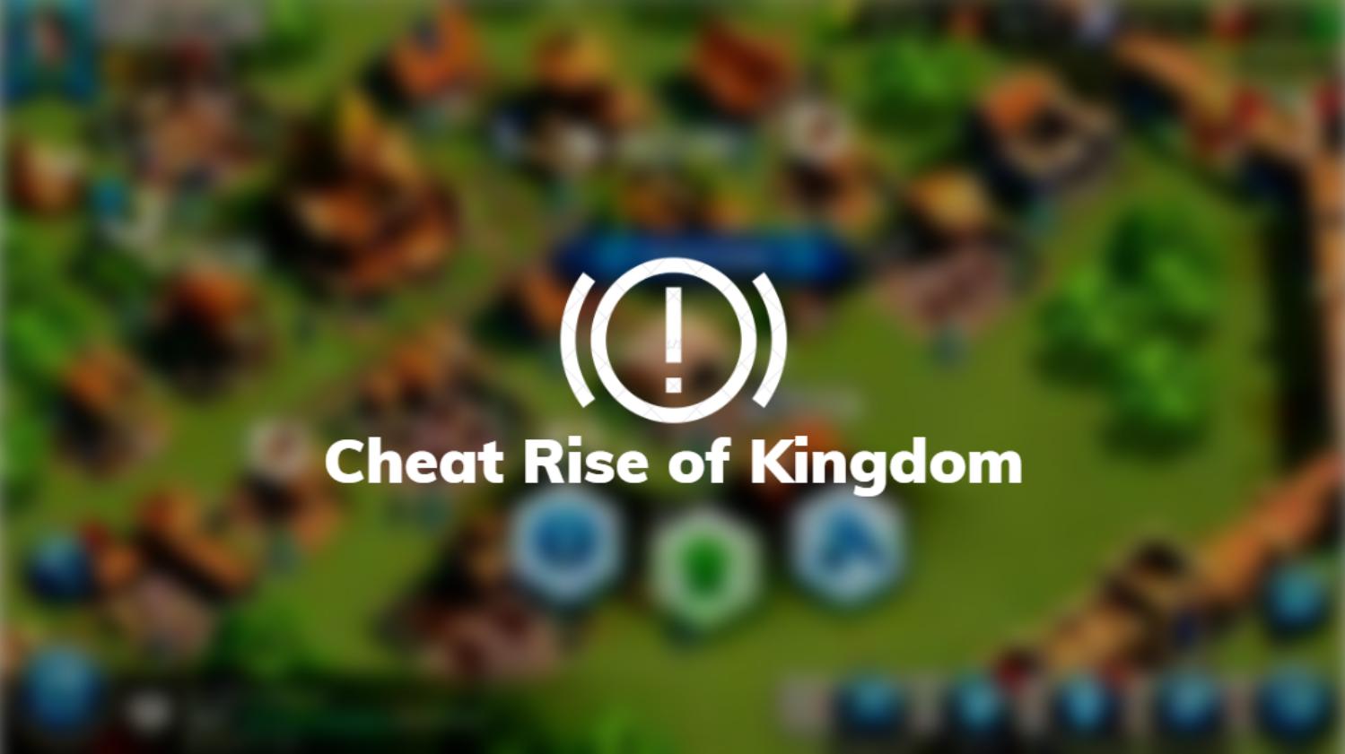 Cheat Rise of Kingdom