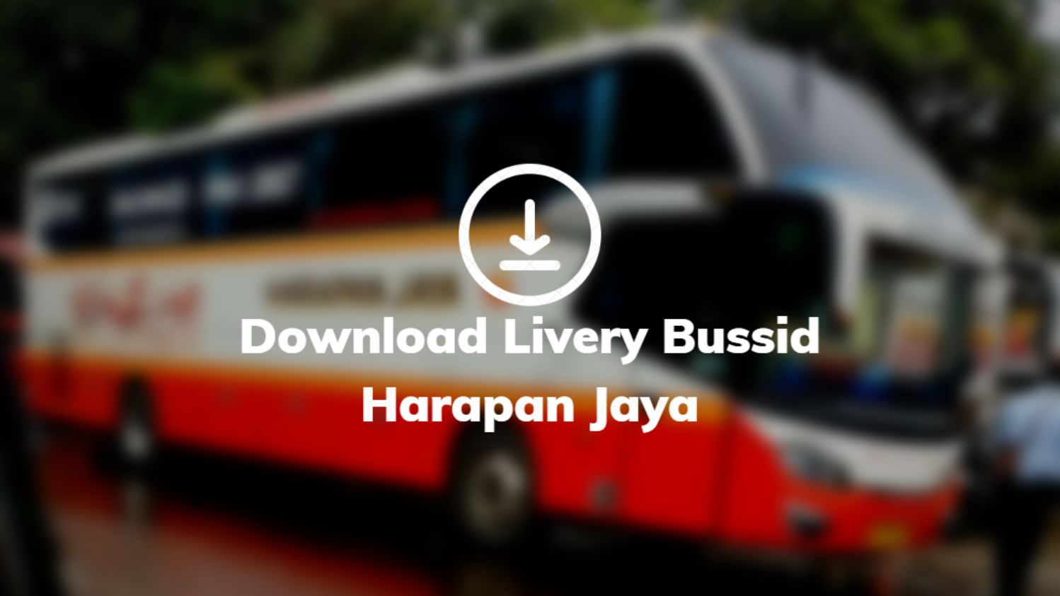 Download Livery Bussid Harapan Jaya
