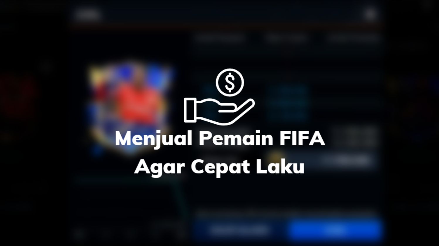 Menjual Pemain FIFA Agar Cepat Laku
