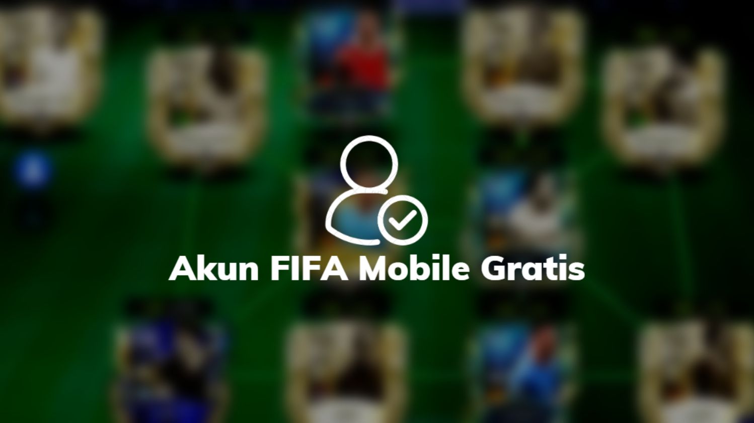 Akun FIFA Mobile Gratis